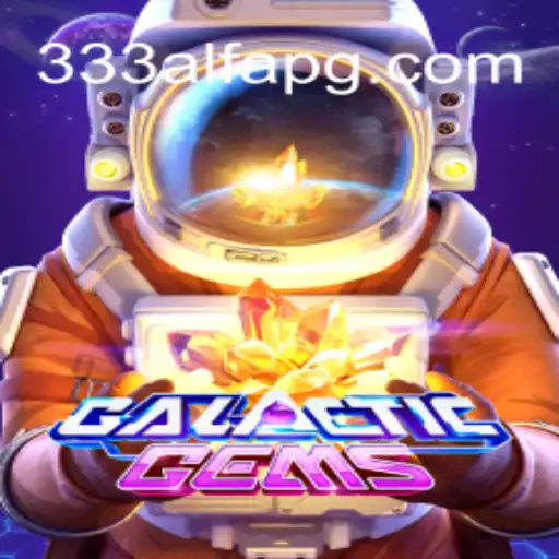 Exploring GalacticGems: A Stellar Journey Through 333ALFA.com Oficial Slots Brasil #1